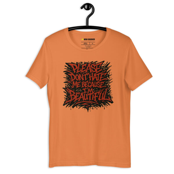 DON'T HATE ME  T-shirt