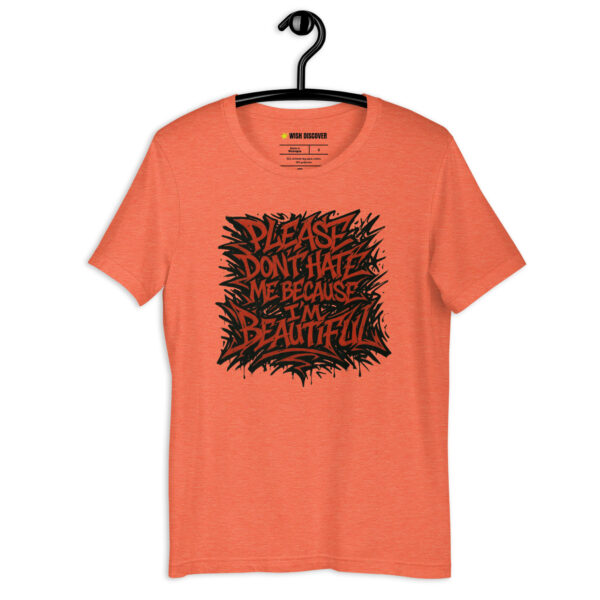 DON'T HATE ME  T-shirt